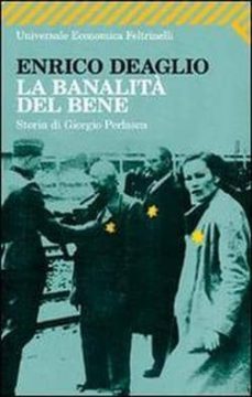la banalita del bene. storia di giorgio perlasca.-enrico deaglio-9788807723292