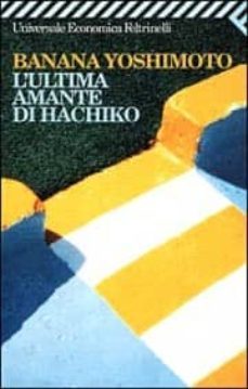l ultima amante di hachiko-banana yoshimoto-9788807815492