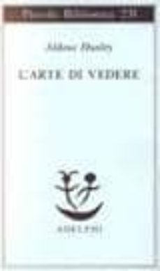 l arte di vedere-aldous huxley-9788845906992