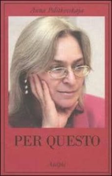 per questo alle radici di una morte annunciata articoli 1999-2006-anna politkovskaja-9788845924392