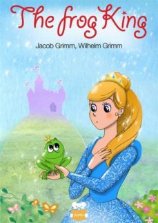 the frog king (ebook)-jacob grimm-wilhelm grimm-9788891171092