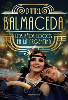 los años locos en la argentina (ebook)-daniel balmaceda-9789500774192