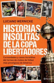 historias insolitas de la copa libertadores (ebook)-luciano wernicke-9789504943792