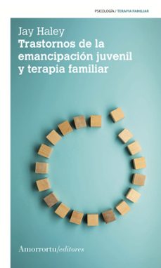 trastornos de la emancipación juvenil y terapia familiar (2ª ed.)-jay haley-9789505182992