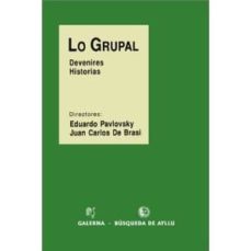 lo grupal: devenires historias-eduardo pavlovsky-juan carlos de brasi-9789505600892