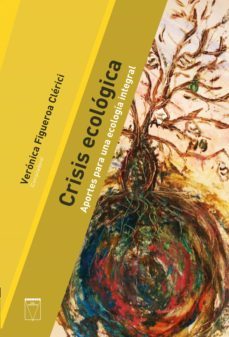 crisis ecologica (ebook)-veronica figueroa clerici-9789506232092