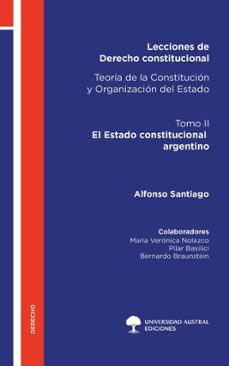 lecciones de derecho constitucional. teoria de la constitucion y organizacion del estado. tomo ii (ebook)-alfonso santiago-9789508939692
