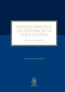 verdad practica. en defensa de la etica clasica (ebook)-carlos casanova-9789561430792