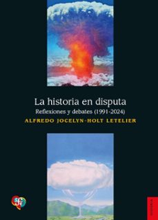 la historia en disputa (ebook)-alfredo jocelyn-holt letelier-santiago ar�nguiz-9789562893992