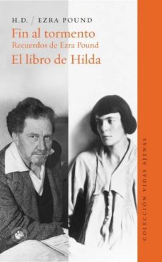 fin al tormento: recuerdos de ezra pound / h.d.; el libro de hilda / ezra pound-9789563144192