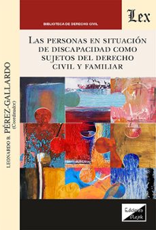 personas en situacion de discapacidad como sujetos del derecho ci vil y familiar,-9789564074092