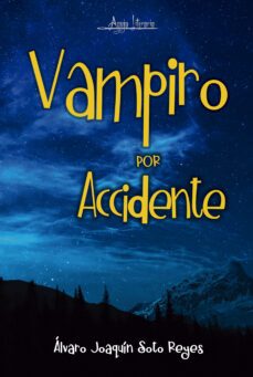 vampiro por accidente (ebook)-alvaro joaquin soto reyes-9789566039792