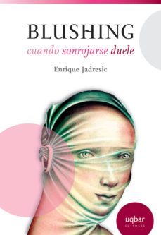 blushing: cuando sonrojarse duele-enrique jadresic-9789568601492