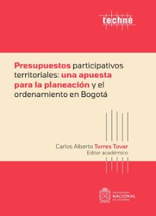 presupuestos participativos territoriales: una apuesta para la planeacion y el ordenamiento en bogota (ebook)-9789585052192