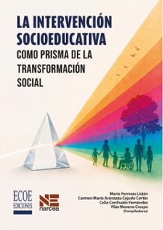 la intervención socioeducativa como prisma de la transformación social (ebook)-mario ferreras-listán-c.m. aránzazu cejudo-cortés-celia corchuelo-fernández-9789585089792