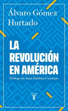 la revolucion en america (ebook)-álvaro gómez hurtado-9789585165892