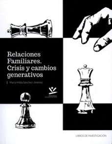 relaciones familiares crisis y cambios generativos-maria hilda sanchez jimenez-9789587592092