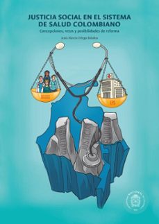justicia en el sistema de salud colombiano (ebook)-jesús alercio ortega bolaños-9789587835892