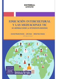 educacion intercultural y las mediaciones tic: un abordaje desde la interdisciplinariedad (ebook)-carmen ricardo barreto-john cano barrios-adiela ruiz cabezas-9789587895292