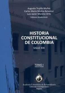 historia constitucional de colombia 4tomos siglo xix-augusto y otros editores academicos trujillo muñoz-9789588392592
