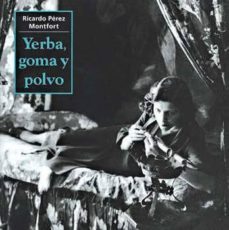yerba, goma y polvo-ricardo perez montfort-9789684114692
