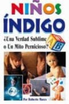 niños indigo ¿ una verdad sublime o un mito pernicioso ?-roberto mares-9789707750692