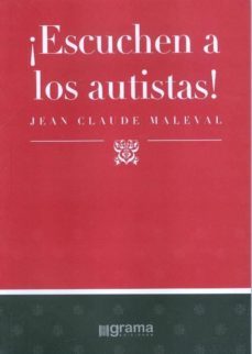¡escuchen a los autistas!-jean claude maleval-9789871649792