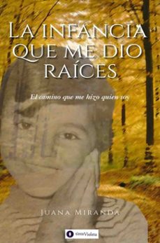 la infancia que me dio raices (ebook)-juana mabel miranda-9789874114792