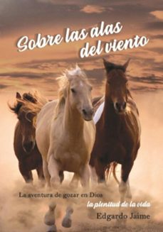 sobre las alas del viento (ebook)-edgardo jaime-9789874882592
