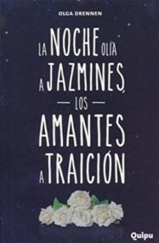 la noche olia a jazmines, los amantes a traicion-9789875041592