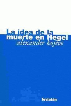 la idea de la muerte en hegel-alexandre kojeve-9789875140592