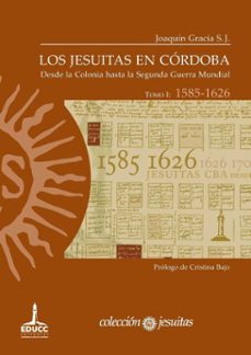 los jesuitas en cordoba. tomo i: 1585-1626 (ebook)-joaquín gracia s. j-9789876266192