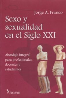 sexo y sexualidad en el siglo xxi. abordaje integral para profesi onales, docentes y estudiantes-9789876490092
