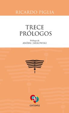 trece prologos (ebook)-ricardo piglia-9789877194692