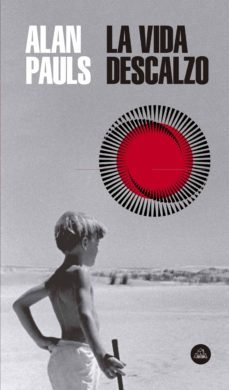 la vida descalzo (ebook)-alan pauls-9789877690392