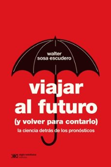 viajar al futuro (y volver para contarlo) (ebook)-walter sosa escudero-9789878013992