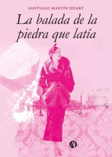 la balada de la piedra que latia (ebook)-santiago martin idiart-9789878710792