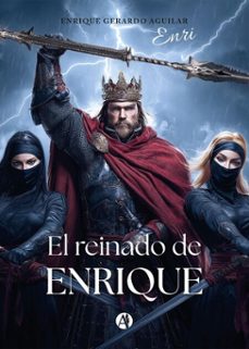 el reinado de enrique (ebook)-enrique gerardo aguilar-9789878770192