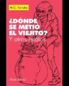 ¿donde se metio el viejito?, y otros relatos-m. c. torroba-9789895106592