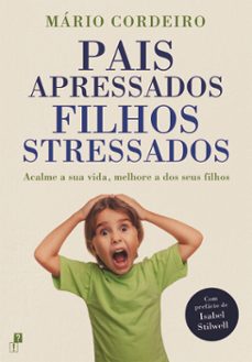 pais apressados, filhos stressados (ebook)-mário cordeiro-9789899033092
