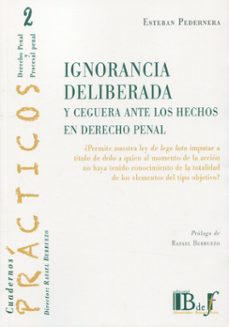 ignorancia deliberada y ceguera ante los hechos en derecho ¿permite nuestra ley de lege lata imputar a título de dolo a-esteban pedernera-9789915684192