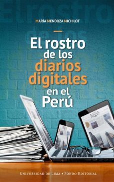 el rostro de los diarios digitales en el perú (ebook)-maria mendoza michilot-9789972454592