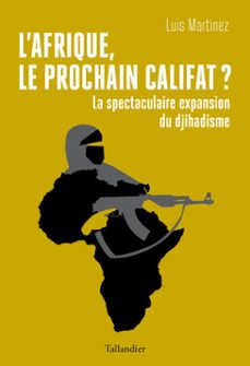l'afrique, le prochain califat ? (ebook)-luis martinez-9791021049192
