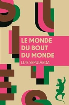 le monde du bout du monde-luis sepulveda-9791022613392