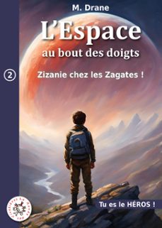 zizanie chez les zagates : soyez le héros de l'aventure (ebook)-myric drane-9791092108392