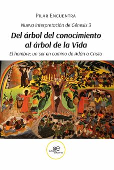nueva interpretación de génesis 3 del arbol del conocimiento al a rbol de la vida-pilar encuentra-9791220151092