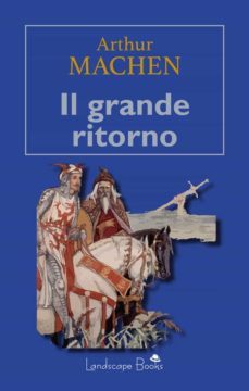 il grande ritorno (ebook)-arthur machen-9791221396492