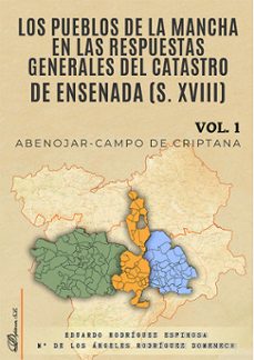 los pueblos de la mancha en las respuestas generales del catastro de ensenada (s. xviii). volumen i.  abenojar-campo de criptana (ebook)-eduardo rodríguez espinosa-mª ángeles rodríguez-domenech-9791370061692