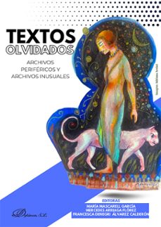 textos olvidados. archivos perifericos y archivos inusuales (ebook)-maria mascarell garcia-mercedes arriaga florez-9791370064792