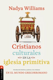 cristianos culturales en la iglesia primitiva (ebook)-nadya williams-9791387625092